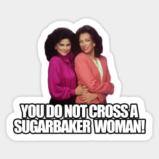 you do not cross a sugarbaker woman Sticker